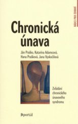kniha Chronická únava zvládání chronického únavového syndromu, Portál 2006