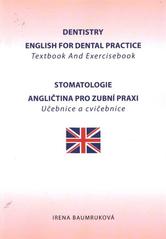kniha Dentistry English for dental practice : textbook and exercisebook = Stomatologie : angličtina pro zubní praxi : učebnice a cvičebnice, Tigris 2011