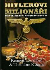 kniha Hitlerovi milionáři příběh hledání ukrytého zlata SS, BB/art 2007