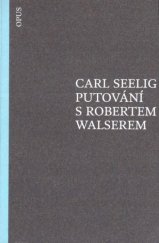 kniha Putování s Robertem Walserem, Opus 2014