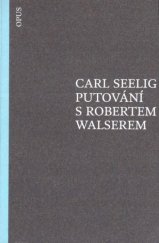 kniha Putování s Robertem Walserem, Opus 2014