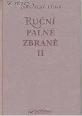 kniha Ruční palné zbraně II. soustavný přehled ručních palných zbraní a dějin jejich výroby., Svojtka & Co. 2003