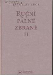 kniha Ruční palné zbraně II. soustavný přehled ručních palných zbraní a dějin jejich výroby., Svojtka & Co. 2003