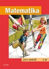 kniha Matematika pro 4. ročník základních škol 3. díl učebnice pro vzdělávací obor Matematika a její aplikace, Alter 2014