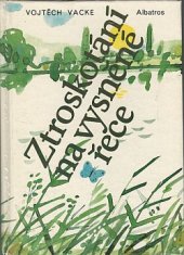 kniha Ztroskotání na vysněné řece pro čtenáře od 12 let, Albatros 1989