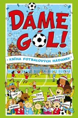 kniha Dáme gól! Kniha fotbalových hádanek, Bookmedia 2024