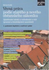 kniha  Věcná práva podle starého a nového občanského zákoníku Uplatňování nároků a rozhodování o nich (procesní a hmotněprávní souvislosti), Leges 2014