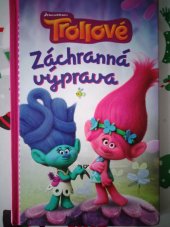 kniha Trollové Záchranná výprava, Egmont 2017
