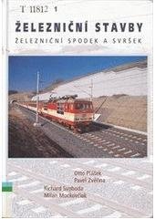 kniha Železniční stavby železniční spodek a svršek, Cerm 2004