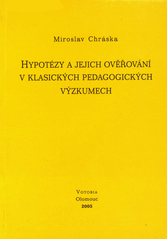 kniha Hypotézy a jejich ověřování v klasických pedagogických výzkumech, Votobia 2005