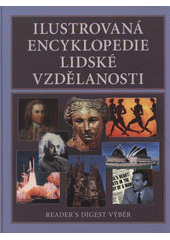 kniha Ilustrovaná encyklopedie lidské vzdělanosti, Reader’s Digest 2009