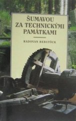 kniha Šumavou za technickými památkami, Radovan Rebstöck 1998
