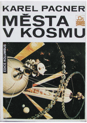 kniha Kosmická budoucnost lidstva 1. - Města v kosmu, Mladá fronta 1986