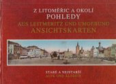 kniha Z Litoměřic a okolí Aus Leitmeritz und Umgebung - pohledy staré a nejstarší, SOS ART Press-Vlastimil Šafránek 1995
