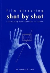 kniha Film Directing Shot by Shot, Michael Wiese Productions 1991
