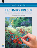 kniha Techniky kresby Přes 200 tipů, rad a ukázek názorných postupů, Zoner software 2013
