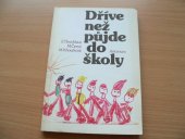 kniha Dříve než půjde do školy lehká mozková dysfunkce v předškolním věku, Avicenum 1990