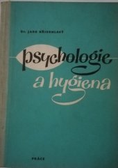 kniha Psychologie a hygiena Zatímní učeb. text pro stř. prům. školy, Práce 1965