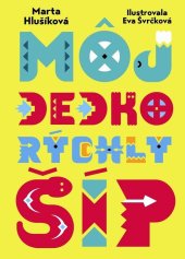 kniha Môj dedko Rýchly šíp, Slovart 2013