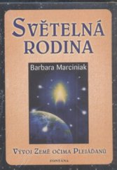 kniha Světelná rodina vývoj Země očima Plejáďanů, Fontána 2007