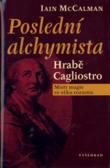 kniha Poslední alchymista hrabě Cagliostro : mistr magie ve věku rozumu, Vyšehrad 2005