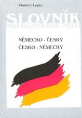 kniha Německo-český, česko-německý slovník pro technickou praxi = Deutsch-tschechisches, tschechisch-deutsches Wörterbuch für die technische Praxis, Montanex 1995