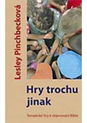 kniha Hry trochu jinak tematické hry k objevování Bible, Samuel 2007