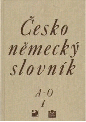 kniha Česko-německý slovník = 1. - A-O - Tschechisch-deutsches Wörterbuch., Státní pedagogické nakladatelství 1998