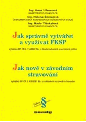 kniha Jak správně vytvářet a využívat FKSP vyhláška MF ČR č. 114/2002 Sb., o fondu kulturních a sociálních potřeb [s komentářem] ; Jak nově v závodním stravování : vyhláška MF ČR č. 430/2001Sb., o nákladech na závodní stravování [s komentářem], Sondy 2002