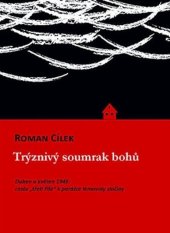kniha Trýznivý soumrak bohů Duben a květen 1945: cestu „třetí říše“ k porážce lemovaly zločiny, Nakladatelství VEGA-L 2017