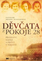 kniha Děvčata z pokoje 28 přátelství, naděje a přežití v Terezíně, Barrister & Principal 2011