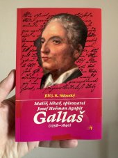 kniha Malíř, lékař, spisovatel Josef Heřman Agapit Gallaš (1756–1840), Tichý typ 2024