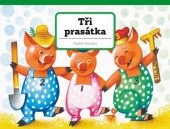 kniha Tři prasátka, Albatros 2016