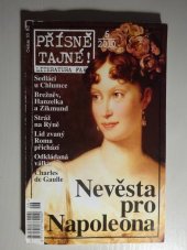 kniha Přísně tajné!. literatura faktu : pohledy do zákulisí historie : války, bitvy, armády : aféry, skandály, špionáž : pozoruhodné osobnosti, nevšední osudy, Pražská vydavatelská společnost 2010