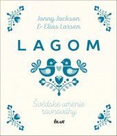 kniha Lagom Švédske umenie rovnováhy, Ikar 2018