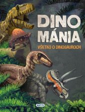 kniha Dinománia Všetko o dinosauroch, Matys 2024