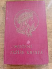 kniha Umučení Pána našeho Ježíše Krista, s.n. 1935