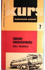 kniha Základy elektrotechniky Stručný přehl. elektrotechniky pro praxi a pomůcka k opakování učiva : Určeno pro dělníky, učně a studenty, SNTL 1960