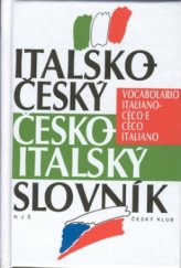 kniha Italsko-český, česko-italský slovník = Vocabolario italiano-cèco e cèco-italiano, Český klub 2001