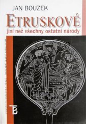 kniha Etruskové - jiní než všechny ostatní národy, Karolinum  2003