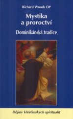 kniha Mystika a proroctví dominikánská tradice, Karmelitánské nakladatelství 2005