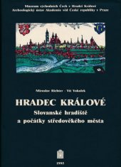 kniha Hradec Králové slovanské hradiště a počátky středověkého města, Muzeum východních Čech 1995
