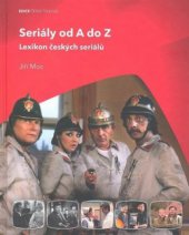 kniha Seriály od A do Z lexikon českých seriálů, Česká televize 2009