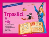 kniha Trpaslíci a víly byl jednou jeden kouzelný les, v kterém přebývali trpaslíci, obři a víly-, Librex 2001