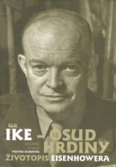 kniha Ike - osud hrdiny životopis Eisenhowera, Volvox Globator 2009