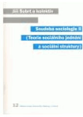 kniha Soudobá sociologie. II, - (Teorie sociálního jednání a sociální struktury), Karolinum  2008