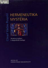 kniha Hermeneutika mystéria struktury myšlení v dogmatické teologii, Krystal OP 2005