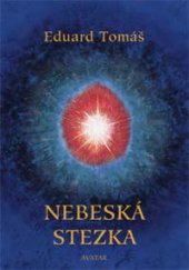 kniha Nebeská stezka zkratky duchovní cesty, Avatar 2002