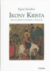 kniha Ikony Krista víra, umění, liturgie, teologie, Karmelitánské nakladatelství 2010
