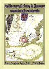 kniha Jevíčko na cestě z Prahy do Olomouce v období raného středověku, Město Jevíčko 2010